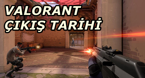 Valorant Çıkış Tarihi Ne Zaman?