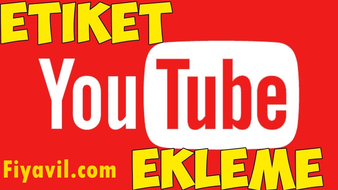 Youtube Etiket Ekleme Nasıl Olmalıdır?